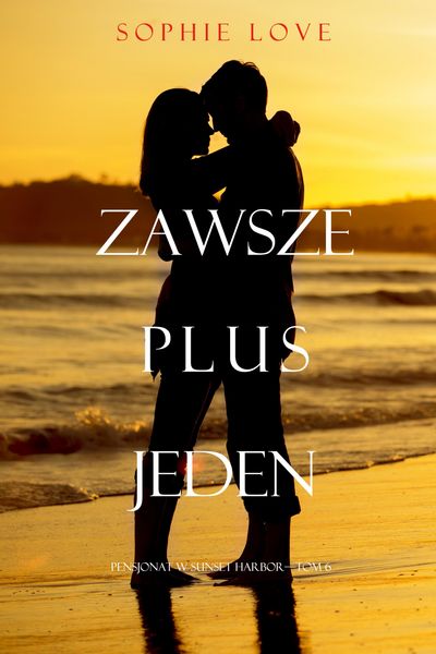 Produktbild: Zawsze plus jeden (Pensjonat w Sunset Harbor-Tom 6)