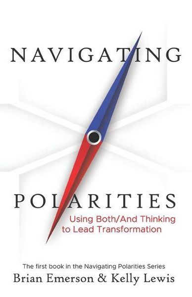 Produktbild: Navigating Polarities: Using Both/And Thinking to Lead Transformation