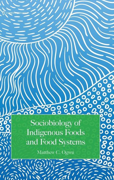 Produktbild: Sociobiology of Indigenous Foods and Food Systems