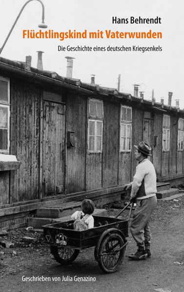 Produktbild: Fl&uuml;chtlingskind mit Vaterwunden &ndash; Die Geschichte eines deutschen Kriegsenkels