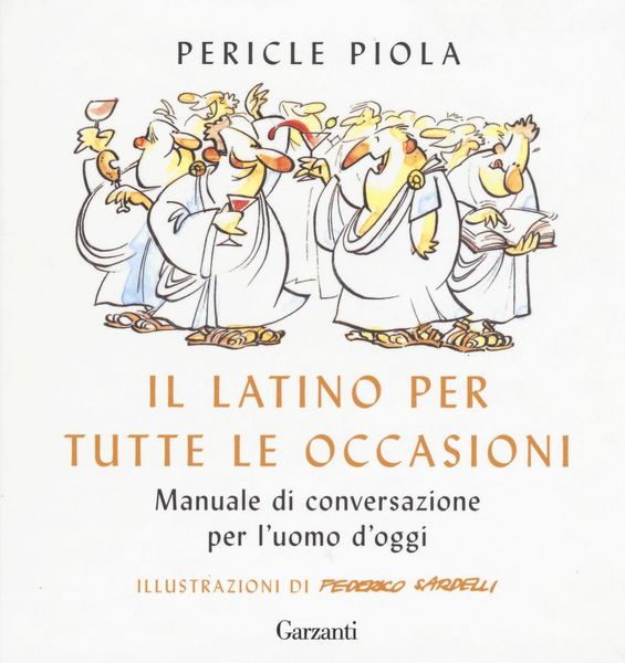 Produktbild: Il latino per tutte le occasioni. Manuale di conversazione per l'uomo d'oggi