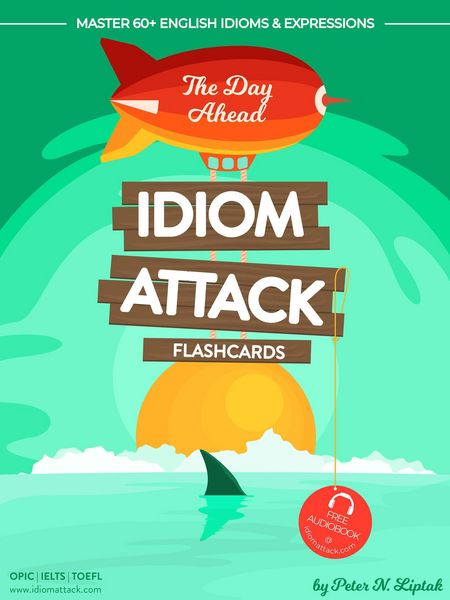 Produktbild: Idiom Attack 1: The Day Ahead - Flashcards for Everyday Living vol. 1 (Idiom Attack Flashcards, #1)