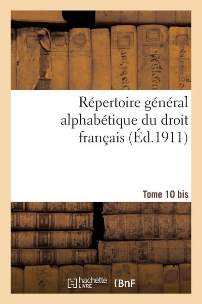 Produktbild: R&eacute;pertoire g&eacute;n&eacute;ral alphab&eacute;tique du droit fran&ccedil;ais. Suppl&eacute;ment. T. 10 bis