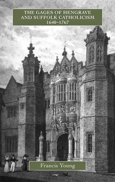 Produktbild: The Gages of Hengrave and Suffolk Catholicism, 1640-1767