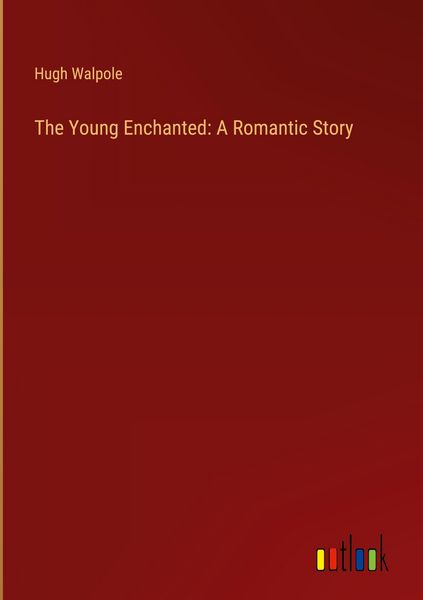 Produktbild: The Young Enchanted: A Romantic Story