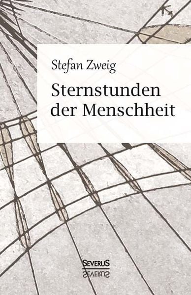 Produktbild: Sternstunden der Menschheit. Vierzehn historische Miniaturen
