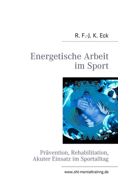 Energetische Arbeit im Sport, Taschenbuch von R. F.-J. K. Eck, BoD – Books on Demand, 9783842339071