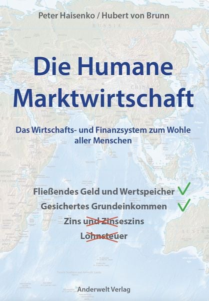 Die Humane Marktwirtschaft, Taschenbuch von Peter Haisenko,Hubert Brunn, Anderwelt Verlag, 978-3-940321-13-8
