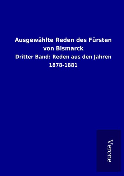 Produktbild: Ausgew&auml;hlte Reden des F&uuml;rsten von Bismarck