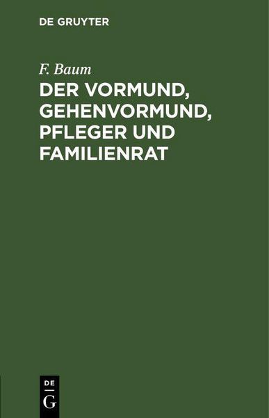 Produktbild: Der Vormund, Gehenvormund, Pfleger und Familienrat