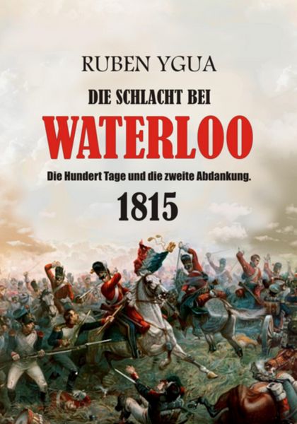 Produktbild: Die Schlacht Bei Waterloo