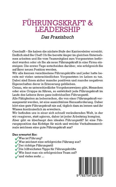 Produktbild: F&uuml;hrungskraft & Leadership - Das Praxisbuch: Wie Sie mit einem einfachen 3 Phasen-Modell Schritt f&uuml;r Schritt zu einer wahren F&uuml;hrungspers&ouml;nlichkeit werden, Teams unaufhaltbar zum Erfolg leiten und alle Stolperfallen gekonnt umgehen