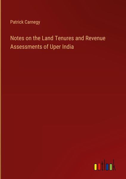 Produktbild: Notes on the Land Tenures and Revenue Assessments of Uper India
