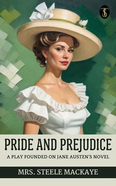 Produktbild: Pride and Prejudice, a play founded on Jane Austen's novel