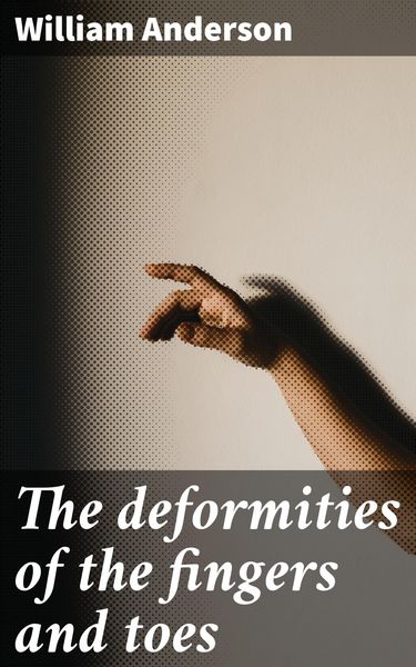 Produktbild: The deformities of the fingers and toes