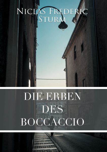 Die Erben des Boccaccio, Taschenbuch von Niclas Frederic Sturm, BoD – Books on Demand, 9783743197411