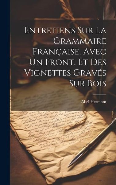 Produktbild: Entretiens sur la grammaire fran&ccedil;aise. Avec un front. et des vignettes grav&eacute;s sur bois