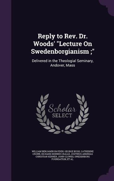 Produktbild: Reply to Rev. Dr. Woods' "Lecture On Swedenborgianism;"