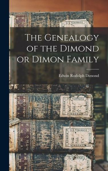 Produktbild: The Genealogy of the Dimond or Dimon Family
