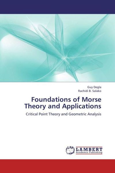 Produktbild: Degla, G: Foundations of Morse Theory and Applications