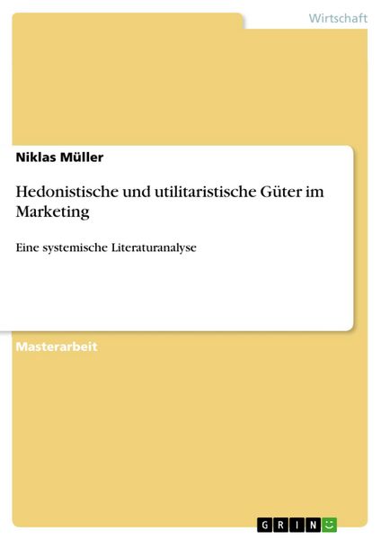Produktbild: Hedonistische und utilitaristische G&uuml;ter im Marketing