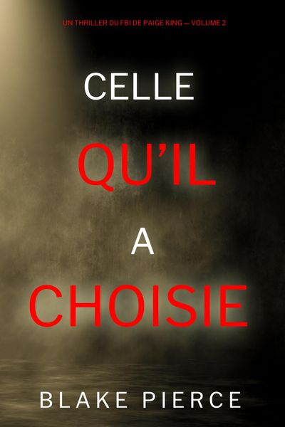 Produktbild: Celle qu'il a choisie (Un thriller du FBI de Paige King - Volume 2)