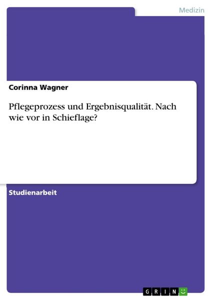 Produktbild: Pflegeprozess und Ergebnisqualit&auml;t - nach wie vor in Schieflage