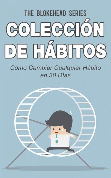 Produktbild: Colecci&oacute;n de H&aacute;bitos. C&oacute;mo Cambiar Cualquier H&aacute;bito en 30 D&iacute;as