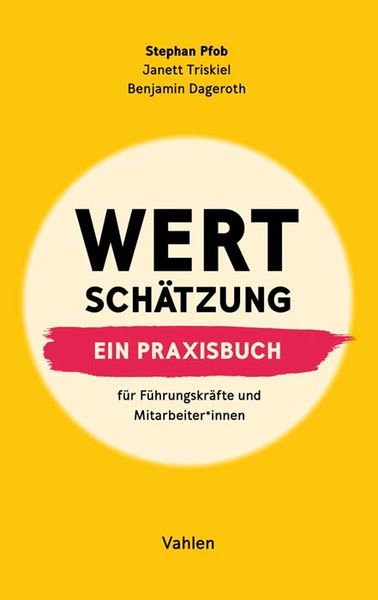 Wertschätzung, Gebundene Ausgabe von Stephan Pfob,Janett Triskiel,Benjamin Dageroth, Vahlen, Franz, 978-3-8006-6233-3