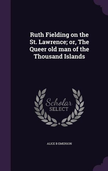 Produktbild: Ruth Fielding on the St. Lawrence; or, The Queer old man of the Thousand Islands