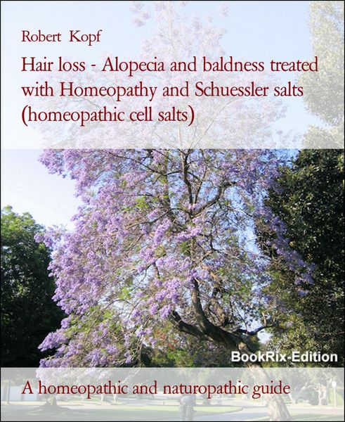 Produktbild: Hair loss - Alopecia and baldness treated with Homeopathy and Schuessler salts (homeopathic cell salts)