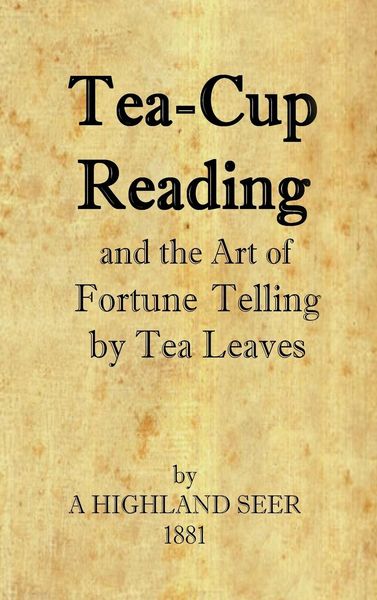 Produktbild: Tea-Cup Reading and the Art of Fortune Telling by Tea Leaves