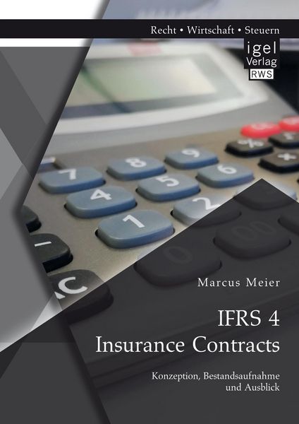 Produktbild: IFRS 4 Insurance Contracts. Konzeption, Bestandsaufnahme und Ausblick