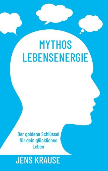 Mythos Lebensenergie, Taschenbuch von Jens Krause, BoD – Books on Demand, 978-3-8192-0820-1