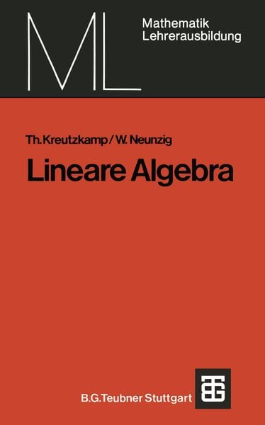 Lineare Algebra, Taschenbuch von Theo Kreutzkamp , Walter Neunzig, Vieweg & Teubner, 9783519027041