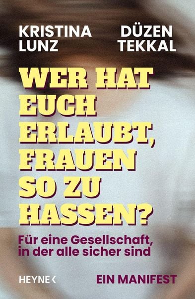 Produktbild: Wer hat euch erlaubt, Frauen so zu hassen?