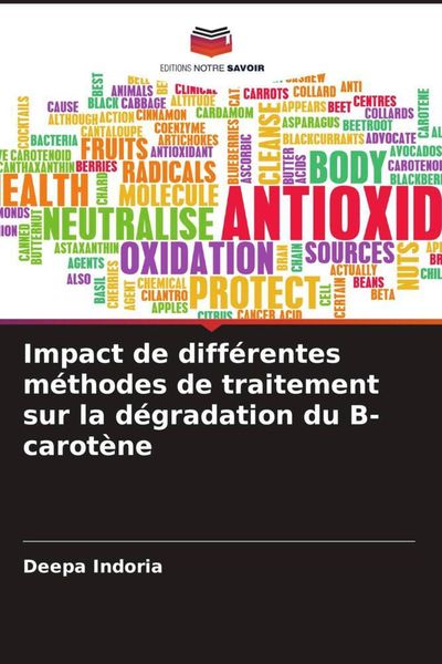 Produktbild: Impact de diff&eacute;rentes m&eacute;thodes de traitement sur la d&eacute;gradation du B-carot&egrave;ne