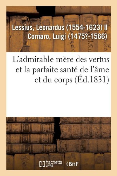 Produktbild: L'admirable m&egrave;re des vertus et la parfaite sant&eacute; de l'&acirc;me et du corps, &agrave; l'usage et &agrave; l'utilit&eacute;