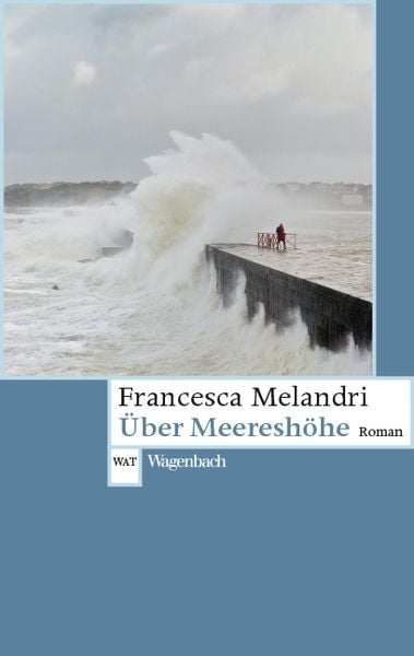 Über Meereshöhe, Taschenbuch von Francesca Melandri, Wagenbach, K, 9783803128126