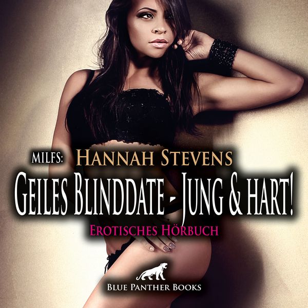 Produktbild: MILFS: Geiles Blinddate - Jung und hart! / Erotik Audio Story / Erotisches Hörbuch