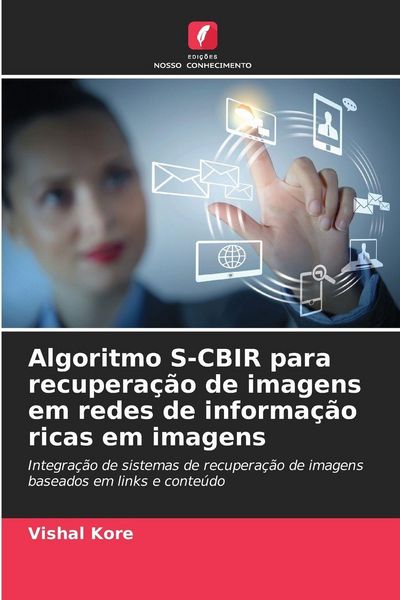 Produktbild: Algoritmo S-CBIR para recupera&ccedil;&atilde;o de imagens em redes de informa&ccedil;&atilde;o ricas em imagens