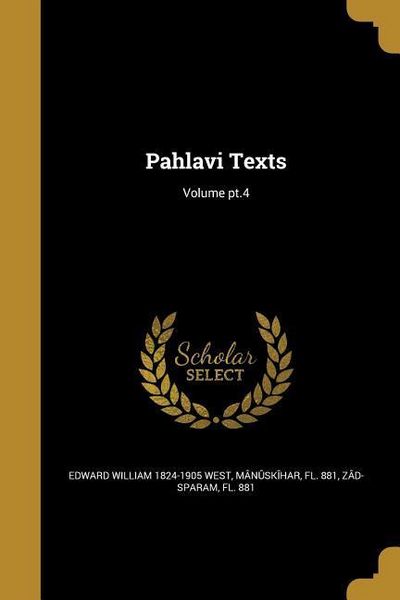 Produktbild: Pahlavi Texts; Volume pt.4