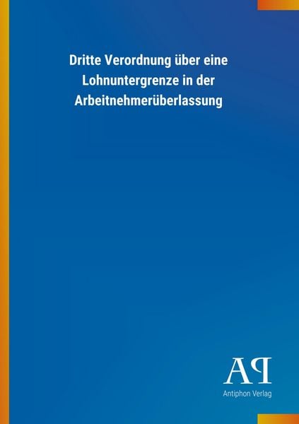 Produktbild: Dritte Verordnung &uuml;ber eine Lohnuntergrenze in der Arbeitneh