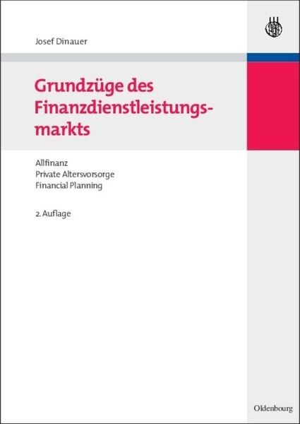 Grundzüge des Finanzdienstleistungsmarkts, Gebundene Ausgabe von Josef Dinauer, De Gruyter Mouton, 9783486584530