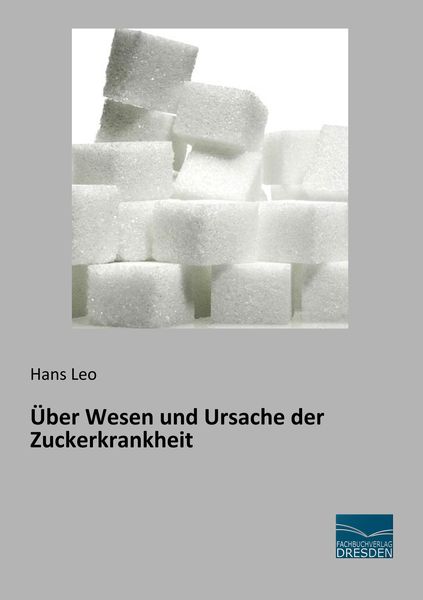 Produktbild: &Uuml;ber Wesen und Ursache der Zuckerkrankheit
