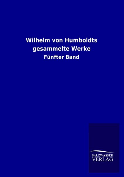 Produktbild: Wilhelm von Humboldts gesammelte Werke