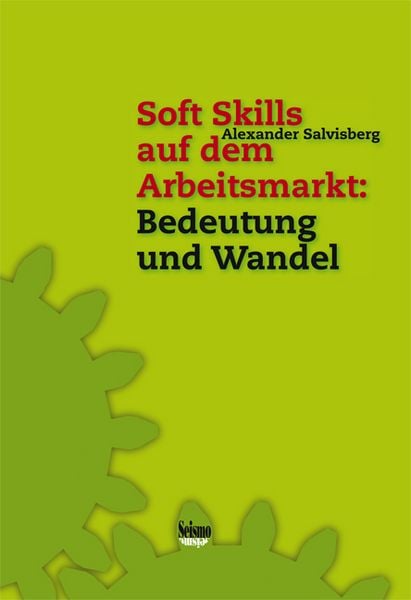 Produktbild: Soft Skills auf dem Arbeitsmarkt: Bedeutung und Wandel