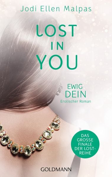 Lost in You. Ewig dein, Taschenbuch von Jodi Ellen Malpas, Goldmann, 978-3-442-48916-9