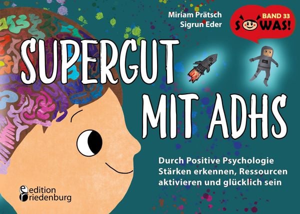 Produktbild: Supergut mit ADHS - Durch Positive Psychologie St&auml;rken erkennen, Ressourcen aktivieren und gl&uuml;cklich sein
