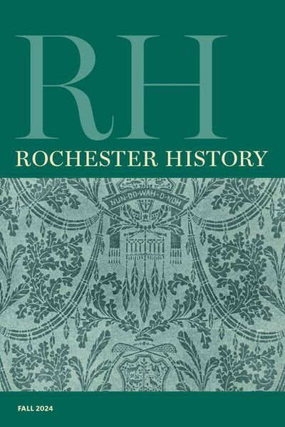 Produktbild: Rochester History Vol. 82, No. 1 (Fall 2024)